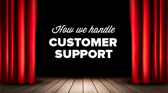 Behind the Scenes - How we handle customer support