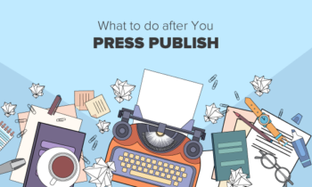 11 Things You Absolutely Must Do After Publishing Any New Blog Post